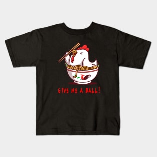 GIVE ME A BALL! Kids T-Shirt